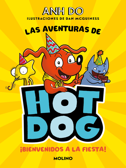 Title details for ¡Las aventuras de Hotdog! 2--Bienvenidos a la fiesta by Anh Do - Available